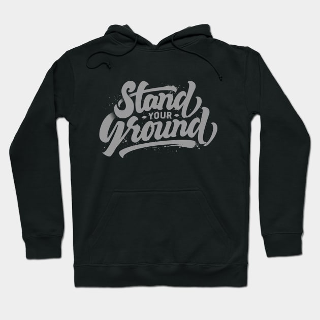 Stand Your Ground Hoodie by CANVAZSHOP